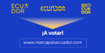 Ecuador trabaja en su marca país y abre votación a la ciudadanía Marca Pais Ecuador Votacion