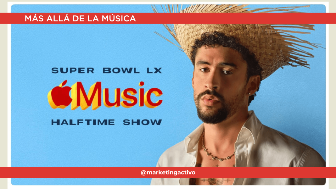 Apple propuso un show latino en el SuperBowlLX: La definición del consumidor estadounidense actual le guste a quien le guste 2026.02.08 Apple Music SuperBowl Bad Bunny
