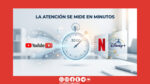 La atención se mide en minutos La atención se mide en minutos